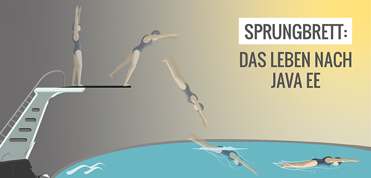 Sprungbrett: Das Leben nach Java EE