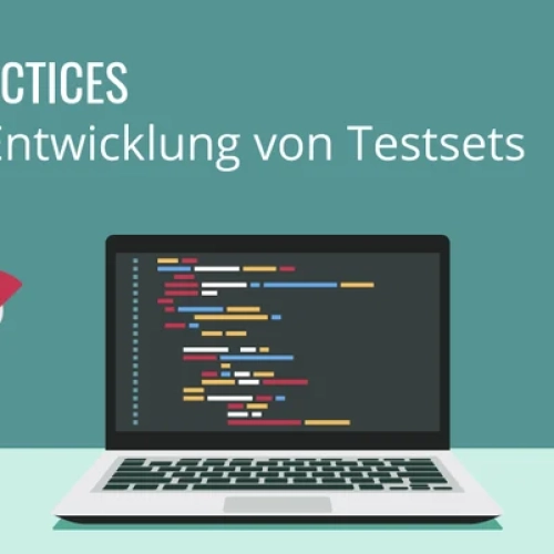Best Practices für die Entwicklung von Testsets